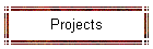 Projects